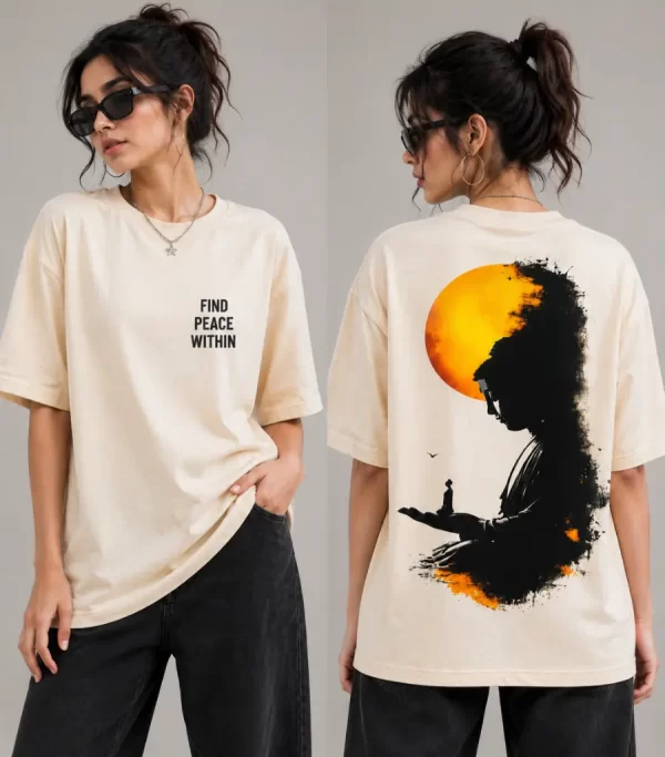 Front view: "Woman wearing beige oversized t-shirt with 'Find Peace Within' text print, front view" Back view: "Woman wearing beige oversized t-shirt with Buddha silhouette sunset graphic print on back"